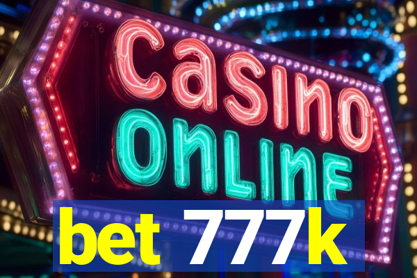 bet 777k